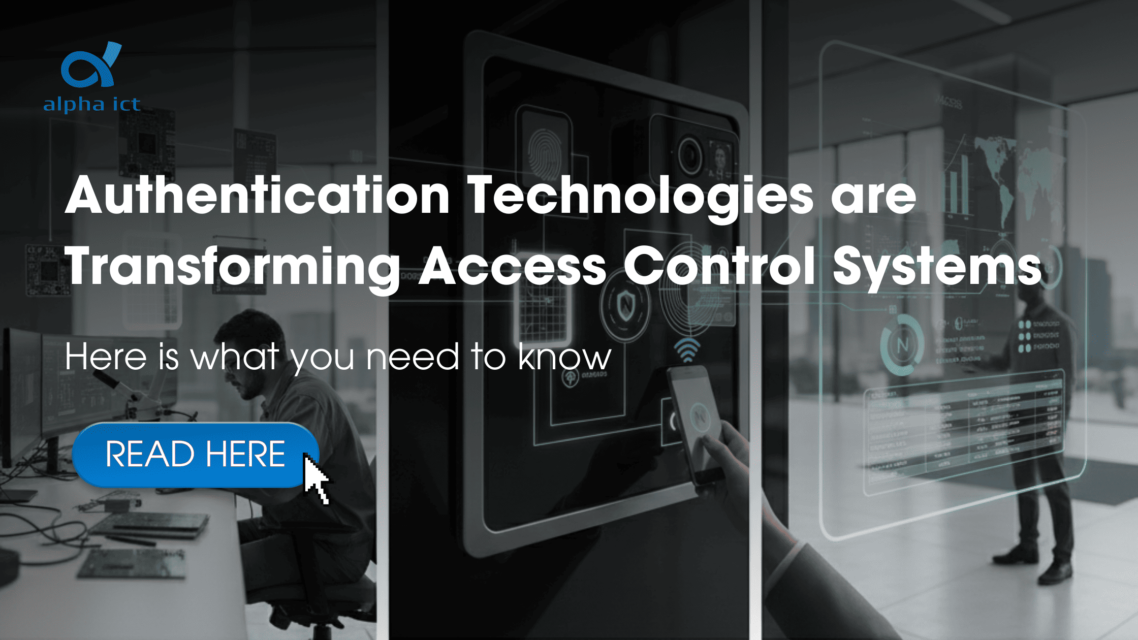 Authentication Technologies are Transforming Access Control Systems